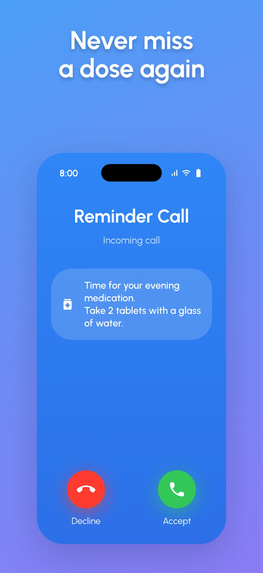 Never miss a dose again
